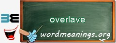 WordMeaning blackboard for overlave